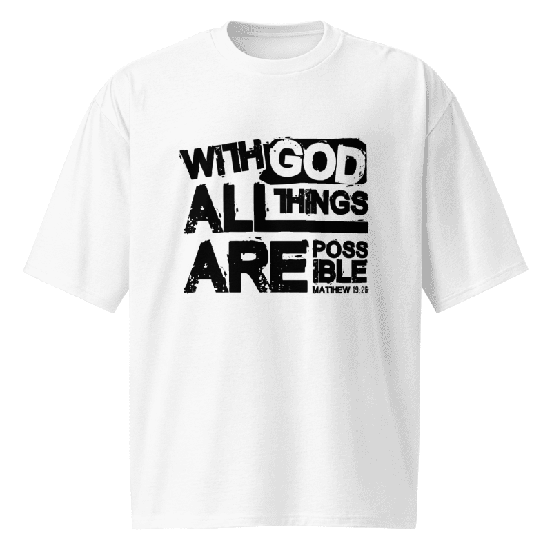 Oversized - Tee "With God All Things are Possible''