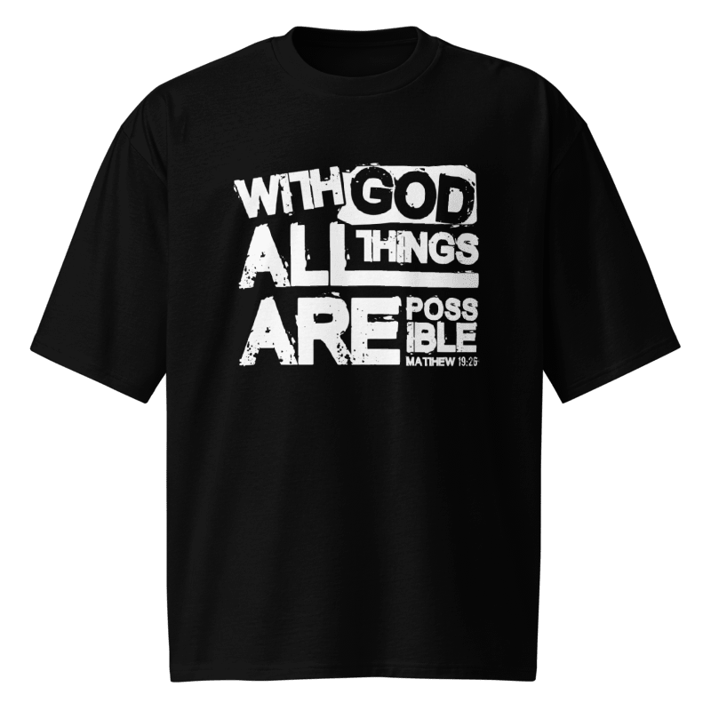 Oversized - Tee "With God All Things are Possible''